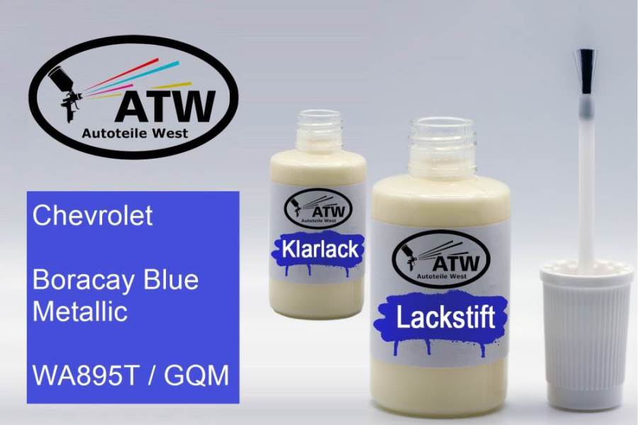 Chevrolet, Boracay Blue Metallic, WA895T / GQM: 20ml Lackstift + 20ml Klarlack - Set, von ATW Autoteile West.